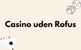 Udenlandske casinoer uden ROFUS Hvorfor og hvordan