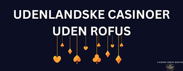 Bedste Casino Uden ROFUS Find Din Perfekte Spilleoplevelse