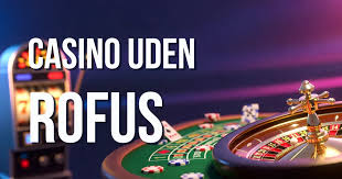 Casino Uden Rufus En Ny Æra for Online Spil