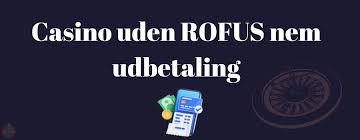 Casinoer Uden Rofus Muligheder og Fordele Casinoer Uden Rofus Muligheder og Fordele